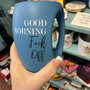 Pavilion Coffee Tea Mug Good Morning Fuck Off Blue 
