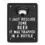 Abbott Cast Iron Bottle Opener Wall Mount I Just Rescued Some Beer It Was Trapped In A Bottle