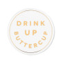 Abbott Ceramic Coaster Drink Up Buttercup