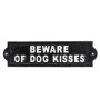 Cast Iron Sign Beware Of Dog Kisses 9” Long
