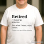 Retirement Funny T-Shirt Definition Universally Sized