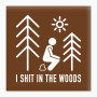 I Shit In The Woods Finny Magnet 2” USA Made