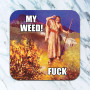 Coaster, My Weed Fuck Moses  Coaster, My Weed Fuck Moses