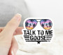 Sticker, Talk To Me Goose