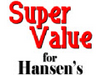 Super Value for Hansen's