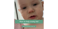 How to Help A Snotty Child