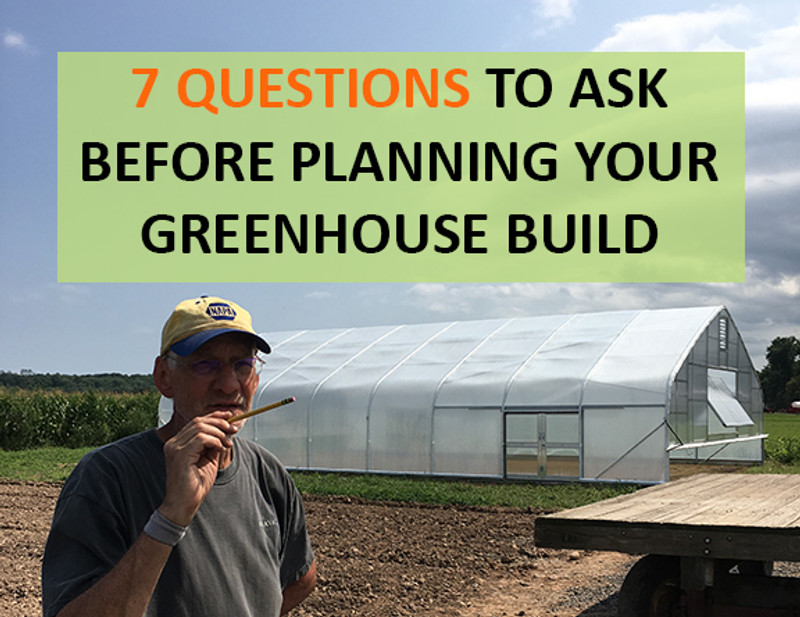 7 Questions to Ask Before Planning Your Greenhouse Build
