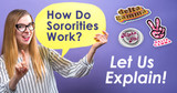 How Do Sororities Work? Let Us Explain!