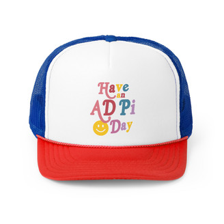 Have An A D Pi Day Trucker Caps