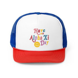Have An Alpha Xi Delta Day Trucker Caps
