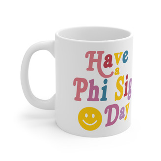 Phi Sigma Sigma Have A Day Coffee Mugs