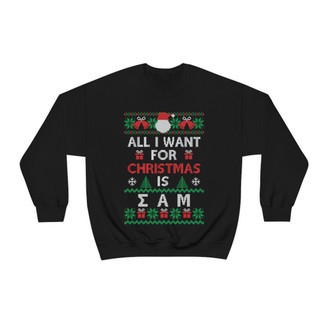 Sigma Alpha Mu All I Want For Christmas Crewneck Sweatshirt