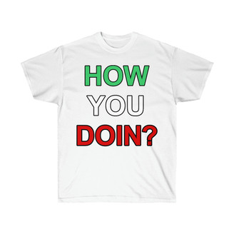 How You Doin? Italian T-Shirt
