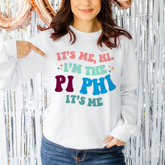 I'm The Pi Phi It's Me Crewneck Sweatshirts