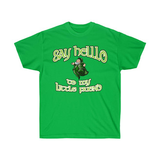 Say Hello To My Little Friend - St. Patrick's Day Irish T-Shirt