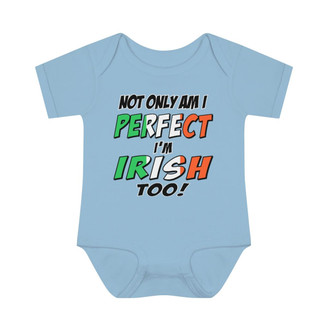 Printify Not Only Am I Perfect, I'm Irish Too Onesie 