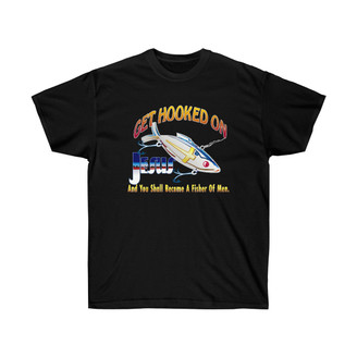 Get Hooked On Jesus And You Should Become A Fisher Of Men  - Christian T-Shirt