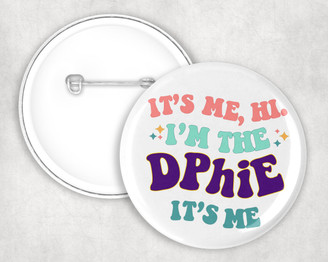 Delta Phi Epsilon Hi - It's Me Pin Buttons