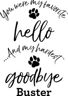 You were My Favorite Hello And My Hardest Goodbye Pet In Memory Sticker