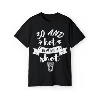  30 And Hot Buy Me A Shot Custom Venmo T-Shirt 