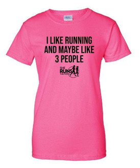 Greekgear I Like Running & Maybe 3 People T-Shirt - SHE RUNS 