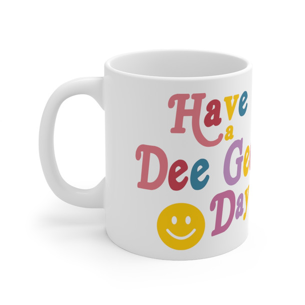 Delta Gamma Have A Day Coffee Mugs