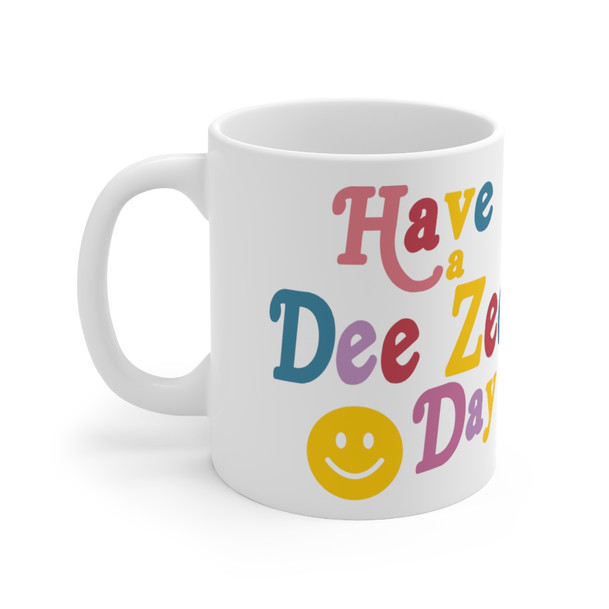 Delta Zeta Have A Day Coffee Mugs