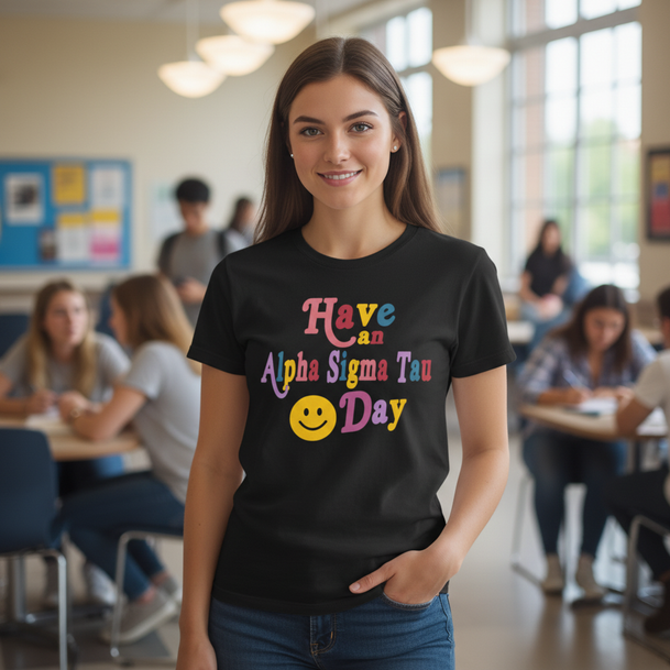 Have An Alpha Sigma Tau Day Tees