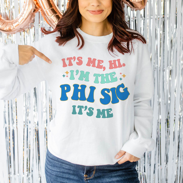 I'm The Phi Sig It's Me Crewneck Sweatshirts