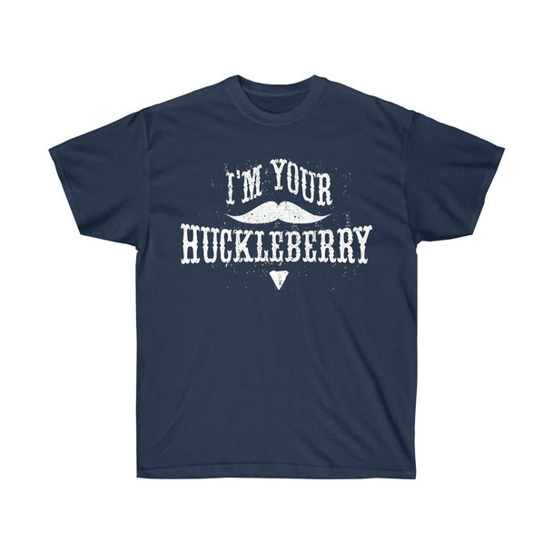 Printify I'm Your Huckleberry T-Shirt 