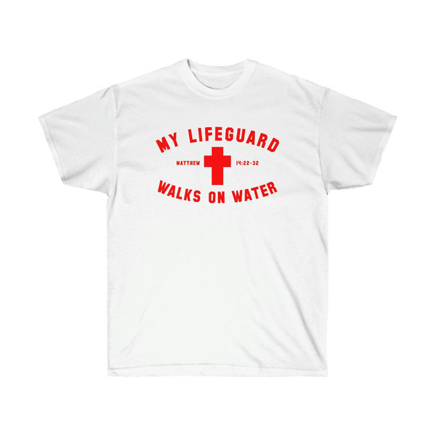 Printify My Lifeguard Walks On Water - Christian T-Shirt 