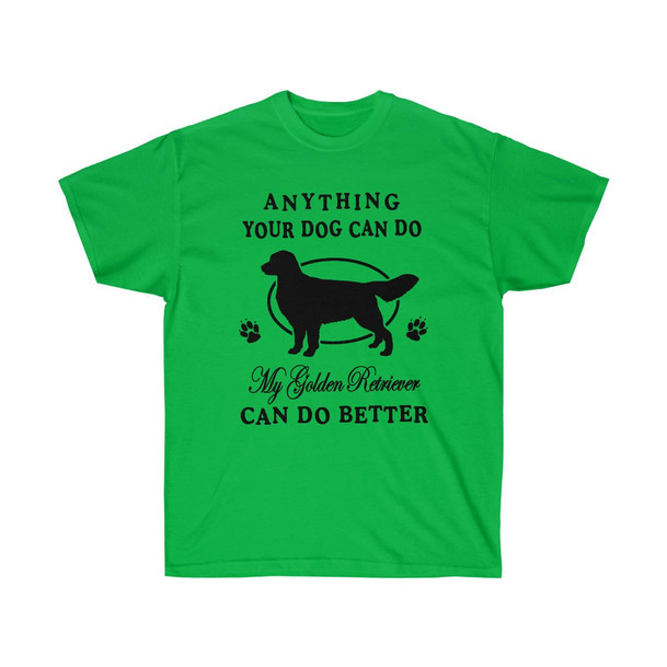 Printify Anything Your Dog Can Do, My Golden Retriever Can Do Better - Golden Retriever T-shirts 