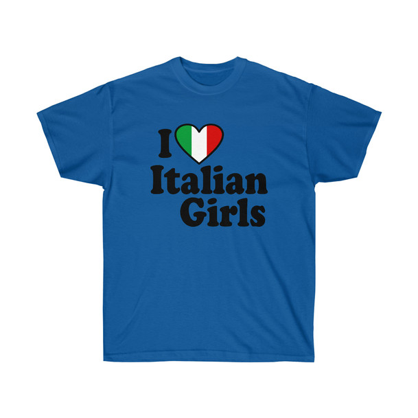 I Love Italian Girls Italian T-Shirt