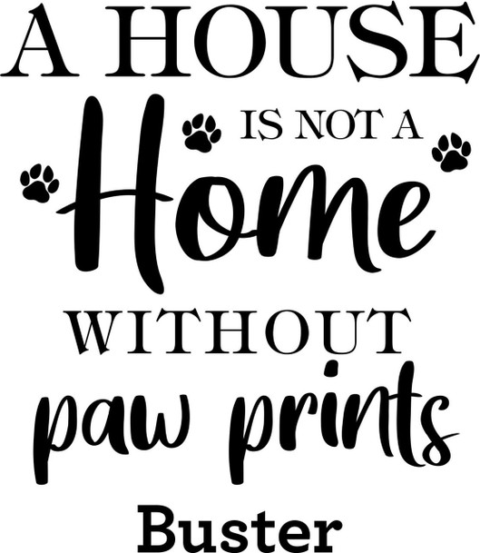 A House Is Not A Home Without Paw Prints Pet In Memory Sticker 