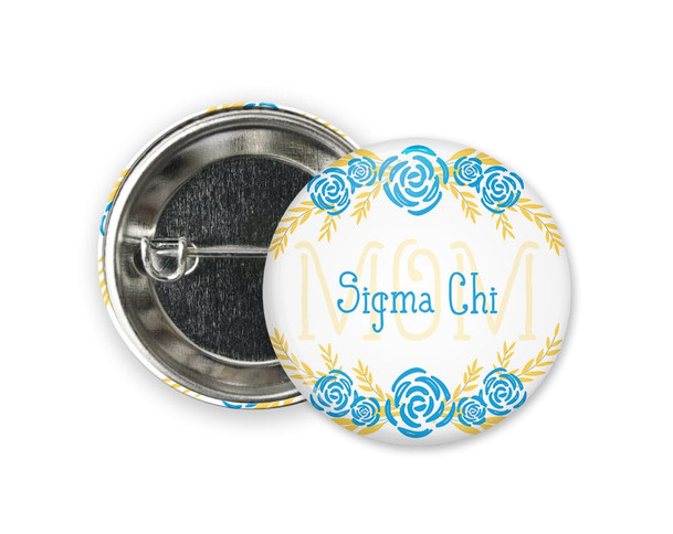 Sigma Chi Mom Floral  Greek Pinback  Button
