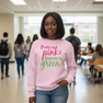 Pretty in Pink - Supreme in Green Sweatshirt
