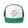 Have A Gamma Phi Day Trucker Caps