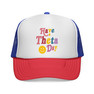 Have A Theta Day Trucker Caps