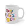 Alpha Xi Delta Have A Day Coffee Mugs