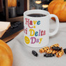 Delta Delta Delta Have A Day Coffee Mugs