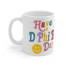 Delta Phi Epsilon Have A Day Coffee Mugs
