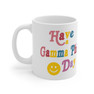 Gamma Phi Beta Have A Day Coffee Mugs
