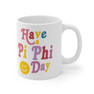 Pi Beta Phi Have A Day Coffee Mugs