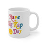 Sigma Kappa Have A Day Coffee Mugs