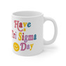 Sigma Sigma Sigma Have A Day Coffee Mugs