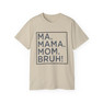 Ma Mama. Mom. Bruh Tee