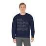Printify Ma Mama. Mom. Bruh! Sweatshirt 