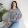 Ma Mama. Mom. Bruh! Sweatshirt