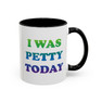 Printify I was petty today Coffee Mug, 11oz 