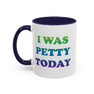Printify I was petty today Coffee Mug, 11oz 